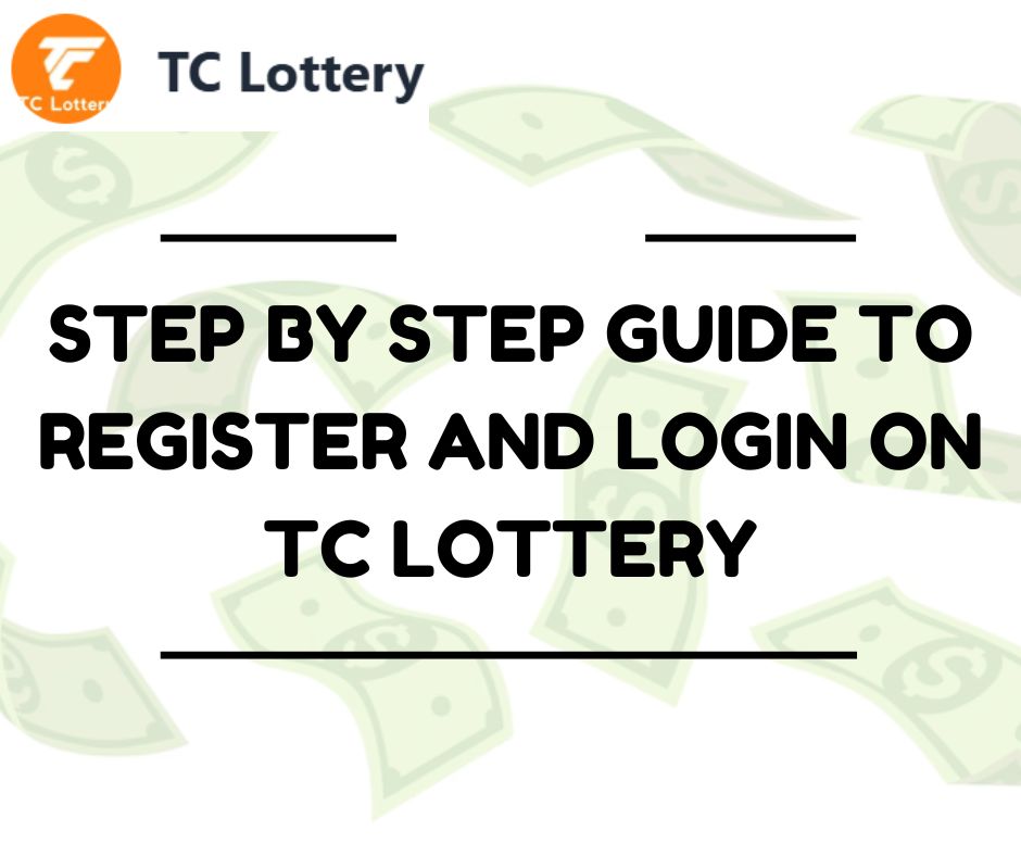 Step by Step Guide to Register and Login on TC Lottery